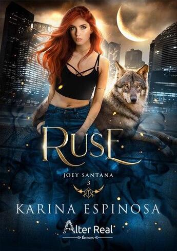 Couverture du livre « Joey Santana Tome 3 : Ruse » de Karina Espinosa aux éditions Alter Real