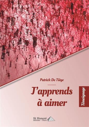 Couverture du livre « J apprends a aimer » de De Tiege Patrick aux éditions Saint Honore Editions