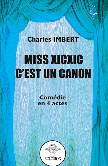 Couverture du livre « Miss Xicxic, c'est un canon » de Eclosion Association aux éditions Eclosion