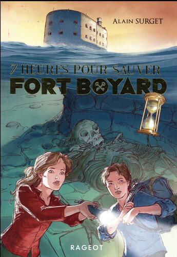 Couverture du livre « Sept heures pour sauver Fort Boyard » de Alain Surget aux éditions Rageot