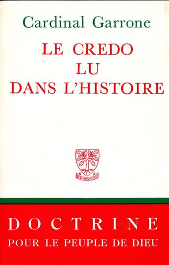 Couverture du livre « Le Credo lu dans l'histoire » de Cardinal Garrone aux éditions Beauchesne