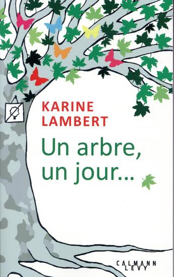 Couverture du livre « Un arbre, un jour... » de Karine Lambert aux éditions Calmann-levy