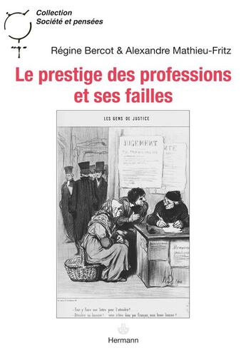 Couverture du livre « Le prestige des professions et ses failles : Huissiers de justice, chirurgiens et sociologues » de Alexandre Mathieu-Fritz et Régine Bercot aux éditions Hermann