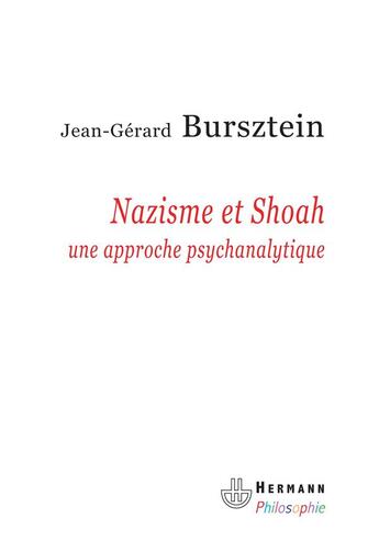 Couverture du livre « Nazisme et Shoah ; une approche psychanalytique » de Jean-Gerard Bursztein aux éditions Hermann