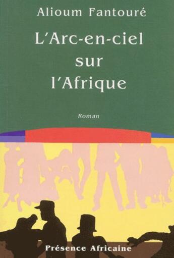 Couverture du livre « L'arc-en-ciel sur l'Afrique » de Alioum (Gui Fantoure aux éditions Presence Africaine