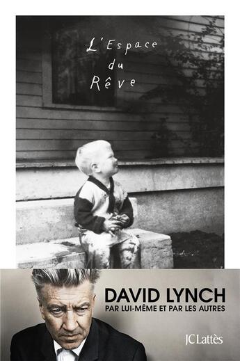 Couverture du livre « L'espace du rêve » de David Lynch aux éditions Lattes