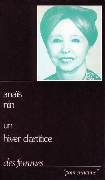 Couverture du livre « Un hiver d'artifice » de Anais Nin aux éditions Des Femmes