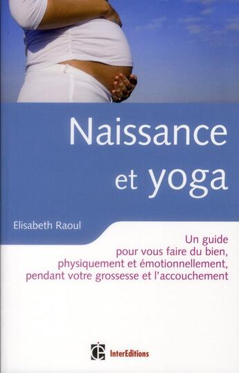 Couverture du livre « Naissance et yoga » de Elisabeth Raoul aux éditions Intereditions