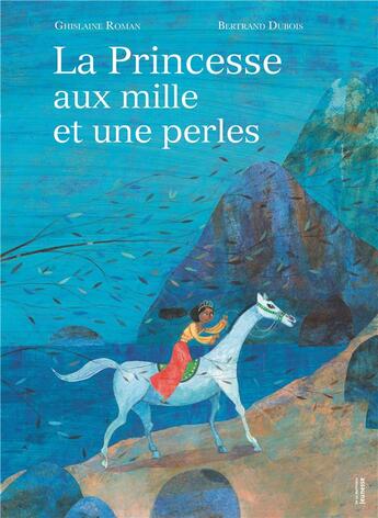 Couverture du livre « La princesse aux mille et une perles » de Bertrand Dubois et Ghislaine Roman aux éditions La Martiniere Jeunesse