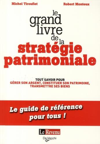 Couverture du livre « Le grand livre de la stratégie patrimoniale » de Michel Tirouflet aux éditions De Vecchi