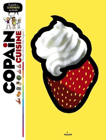 Couverture du livre « Copain de la cuisine » de Didier Grosjean et Frederique Vayssieres et Claudine Roland aux éditions Milan