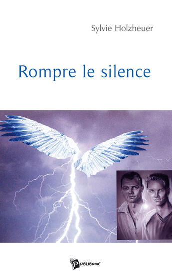 Couverture du livre « Rompre le silence » de Sylvie Holzheuer aux éditions Publibook