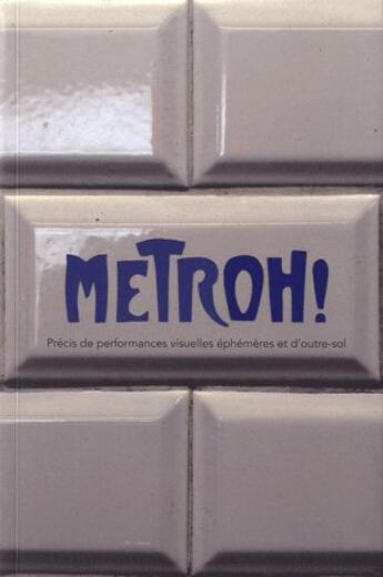 Couverture du livre « Métroh ! précis de performances visuelles et d'outresol » de  aux éditions Somogy