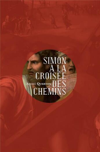 Couverture du livre « Simon à la croisée des chemins » de Andre Querton aux éditions Mardaga Pierre