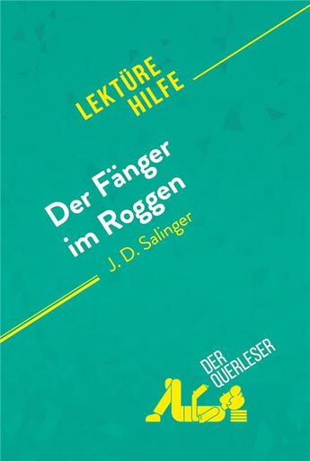 Couverture du livre « Der Fänger im Roggen von J. D. Salinger (Lektürehilfe) : Detaillierte Zusammenfassung, Personenanalyse und Interpretation » de Isabelle De Meese aux éditions Derquerleser.de