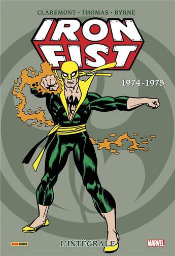 Couverture du livre « Iron Fist : Intégrale vol.1 : 1974-1975 » de Gil Kane et Doug Moench et John Byrne et Roy Thomas et Chris Claremont aux éditions Panini