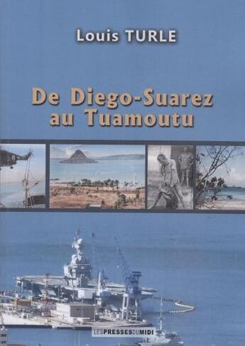 Couverture du livre « De Diego-Suarez au Tuamoutu » de Louis Turle aux éditions Presses Du Midi