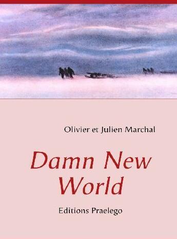 Couverture du livre « Damn new world » de Olivier Marchal et Julien Marchal aux éditions Praelego