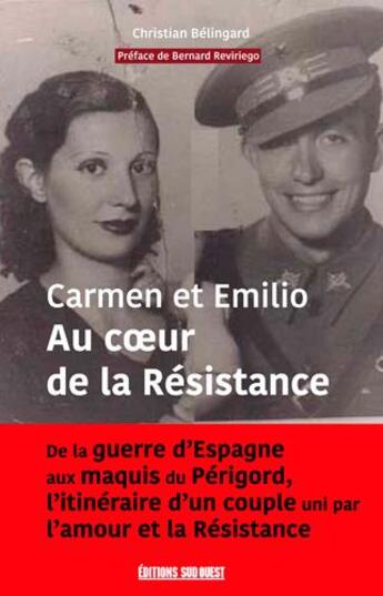 Couverture du livre « Carmen et Emilio au coeur de la resistance » de Christian Belingard aux éditions Sud Ouest Editions