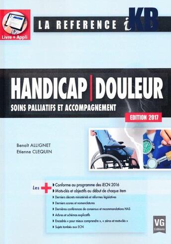 Couverture du livre « Handicap douleur ; soins palliatifs et accompagnement (édition 2017) » de Benoit Allignet et Etienne Clequin aux éditions Vernazobres Grego