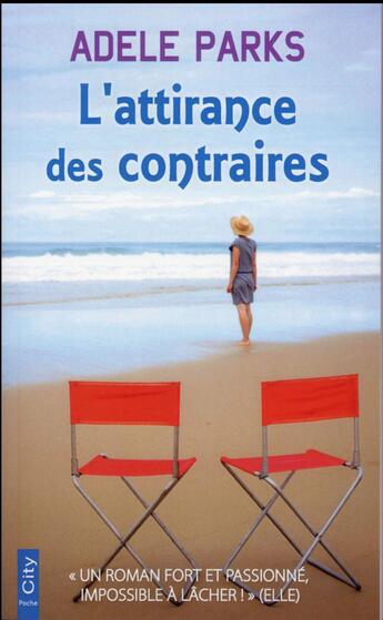 Couverture du livre « L'attirance des contraires » de Adele Parks aux éditions City