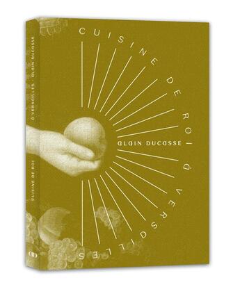 Couverture du livre « Cuisine de roi à Versailles ; Alain Ducasse à Versailles » de Alain Ducasse aux éditions Alain Ducasse