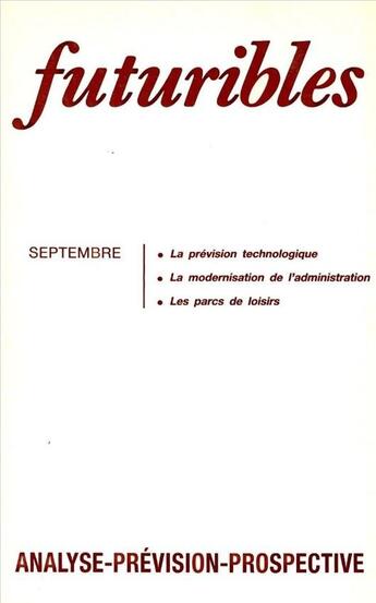 Couverture du livre « Futuribles 124, septembre 1988. La prévision technologique : La modernisation de l'administration » de Bertrand Schneider et Jean-Paul Baquiast et Henri Guitton et Genevieve Schmeder et Denise Ragu aux éditions Futuribles