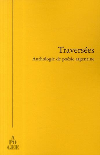 Couverture du livre « Traversées ; anthologie de poésie argentine » de Beceyro/Delgado aux éditions Apogee