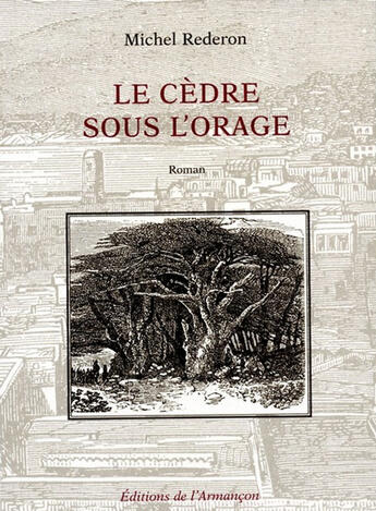 Couverture du livre « Le cèdre sous l'orage » de Michel Rederon aux éditions Armancon