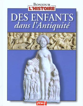 Couverture du livre « Des enfants dans l'Antiquité » de Karine Delobbe aux éditions Pemf