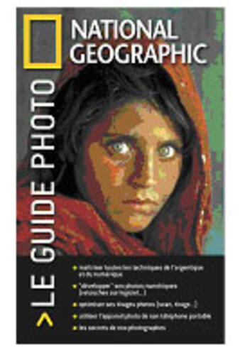 Couverture du livre « Le guide photo national geographic » de  aux éditions National Geographic