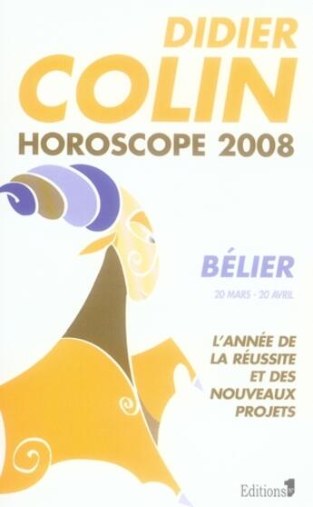 Couverture du livre « Horoscope 2008 ; bélier » de D Colin aux éditions Editions 1