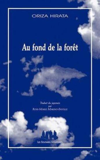 Couverture du livre « Au fond de la forêt » de Oriza Hirata aux éditions Solitaires Intempestifs