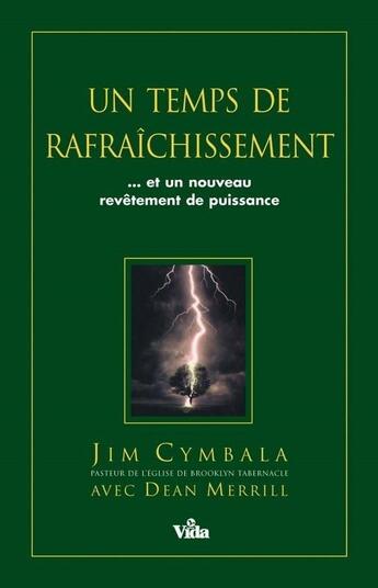 Couverture du livre « Un temps de rafraîchissement » de Cymbala Jim et Merrill Dean aux éditions Vida