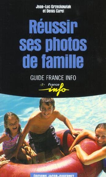 Couverture du livre « Reussir La Photographie Familiale » de Jean-Luc Grzeskowiak aux éditions Jacob-duvernet