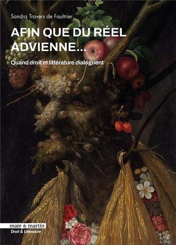 Couverture du livre « Afin que du réel advienne... quand droit et littérature dialoguent » de Sandra Travers De Faultrier aux éditions Mare & Martin