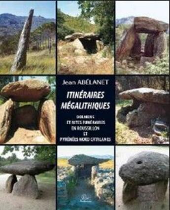 Couverture du livre « Itinéraires mégalithiques » de Jean Abelanet aux éditions Trabucaire