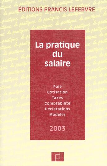 Couverture du livre « La pratique du salaire 2003 » de  aux éditions Lefebvre