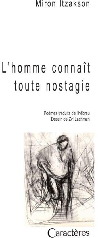 Couverture du livre « L'homme connaît toute nostalgie » de Miron Izakson et Zvi Lachman aux éditions Caracteres