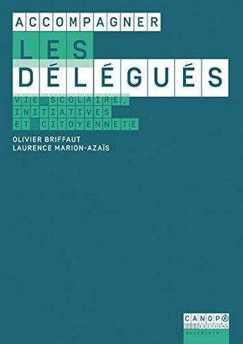 Couverture du livre « Accompagner les delegues - vie scolaire, initiatives et citoyennete » de Briffaut aux éditions Crdp De Grenoble