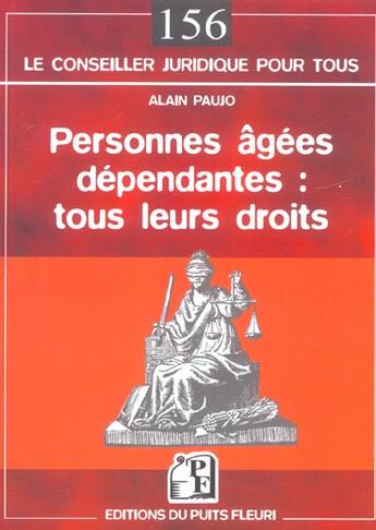 Couverture du livre « Personnes agees dependantes : tous leurs droits » de Alain Paujo aux éditions Puits Fleuri
