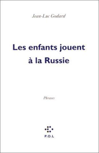 Couverture du livre « Les enfants jouent à la Russie » de Jean-Luc Godard aux éditions P.o.l