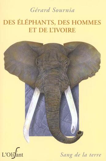 Couverture du livre « Des elephants des hommes et de l'ivoire » de Sourna aux éditions Sang De La Terre