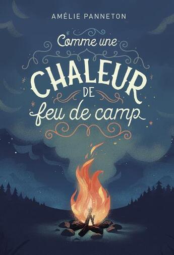 Couverture du livre « Comme une chaleur de feu de camp » de Amelie Panneton aux éditions Alice