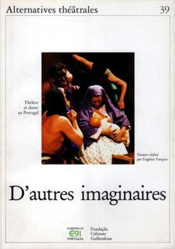 Couverture du livre « ALTERNATIVES THEATRALES T.39 ; d'autres imaginaires » de  aux éditions Alternatives Theatrales