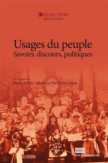 Couverture du livre « Usages du peuple - savoirs, discours, politiques » de Emilie Goin aux éditions Pulg