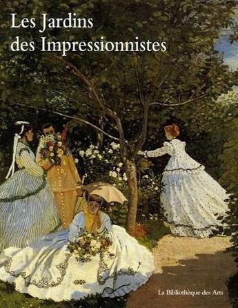 Couverture du livre « Les jardins des Impressionnistes » de Clare A.P. Willsdon aux éditions Bibliotheque Des Arts