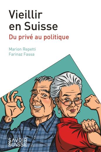 Couverture du livre « Vieillir en Suisse : Du privé au politique » de Farinaz Fassa et Marion Repetti aux éditions Ppur