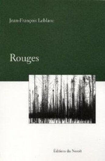 Couverture du livre « Rouges » de Leblanc Jean-Francoi aux éditions Noroit