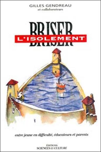 Couverture du livre « Brises l'isolement » de Gilles Gendreau aux éditions Beliveau